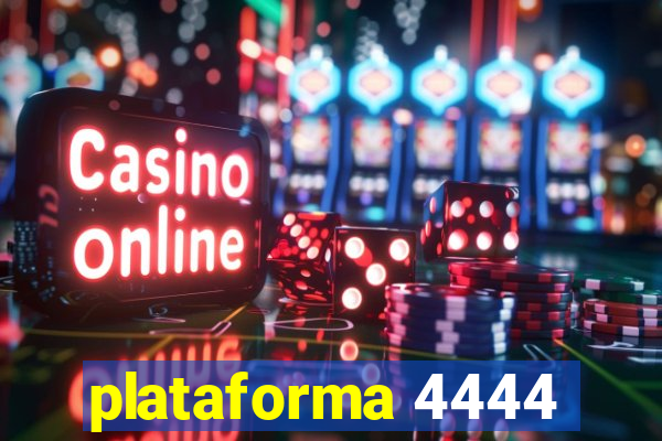 plataforma 4444